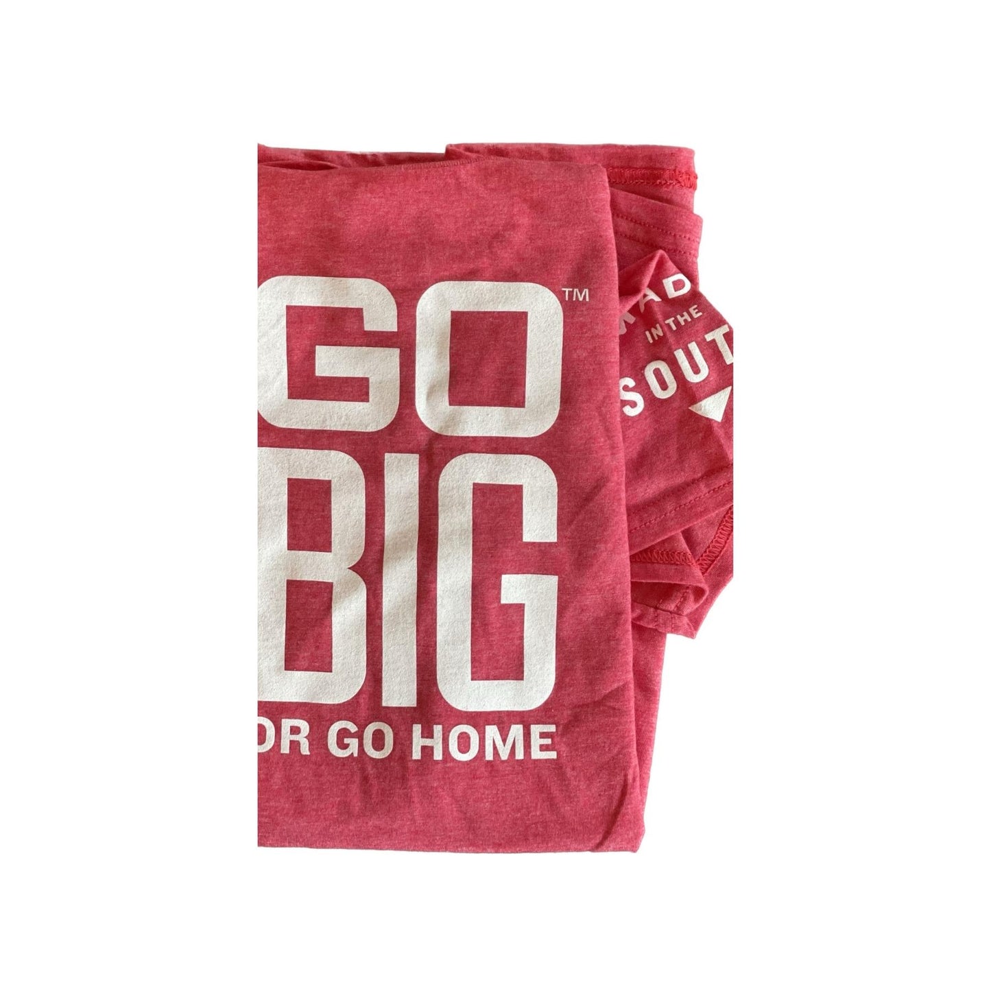 Go Big or Go Home - Red and White T-Shirt