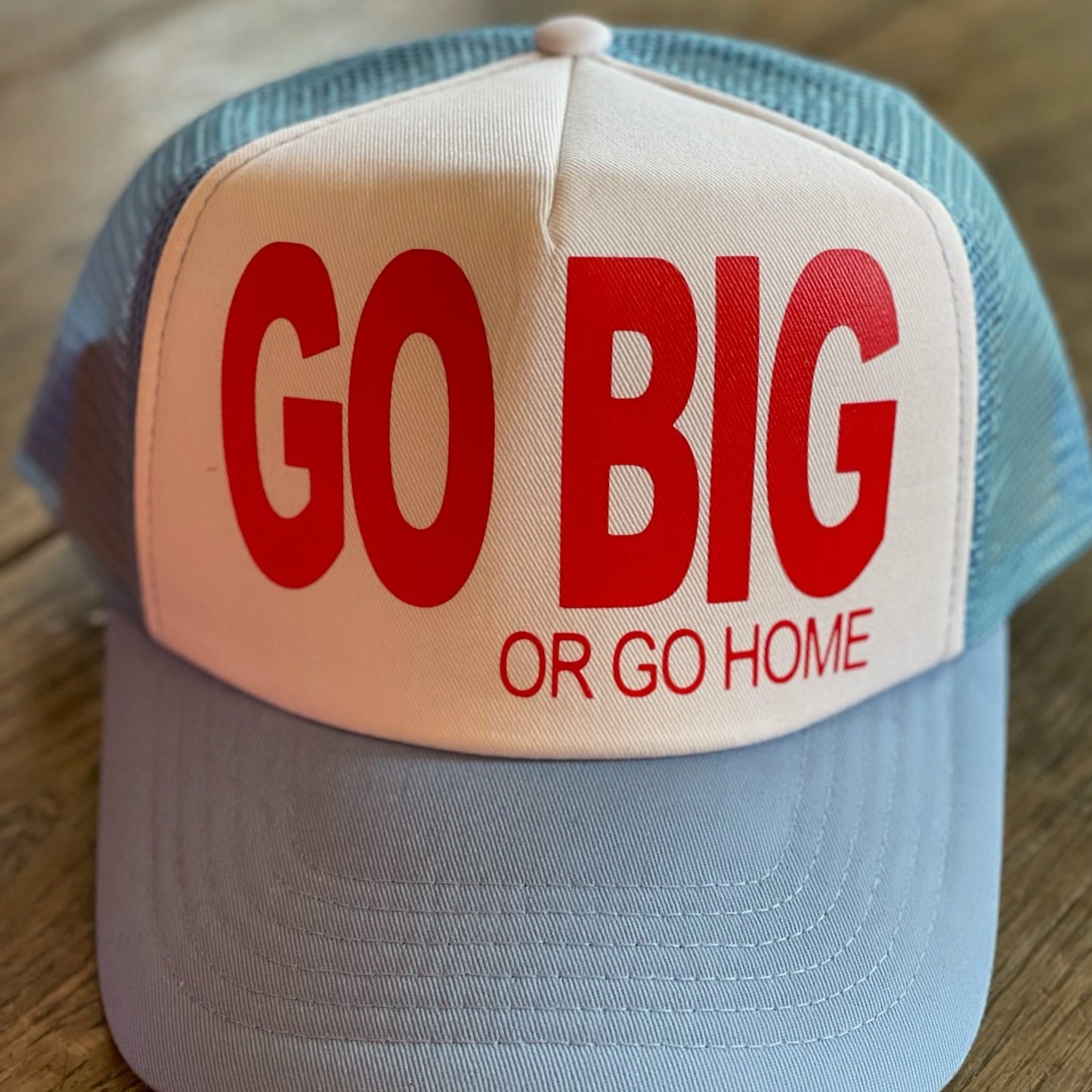 Go Big or Go Home - Blue and White Hat