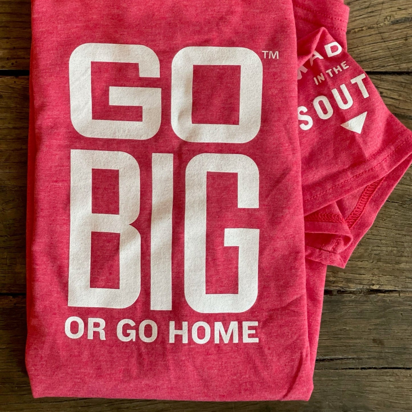 Go Big or Go Home - Red and White T-Shirt